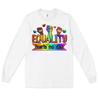 White equality hurts no one Long Sleeve Tee - Zillion Design Studio