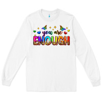 White you are enough Long Sleeve Tee - Zillion Design Studio
