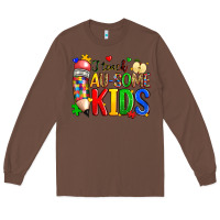 Chestnut i teach au some kids Long Sleeve Tee - Zillion Design Studio