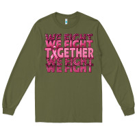 Army Green Together We Fight Long Sleeve Tee - texasbilliewilder