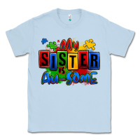Dusty Blue my sister is ausome autism Classic Tee - Zillion Design Studio