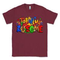 Burgundy totally ausome autism Classic Tee - Zillion Design Studio
