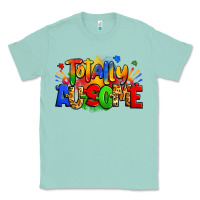 Seafoam totally ausome autism Classic Tee - Zillion Design Studio