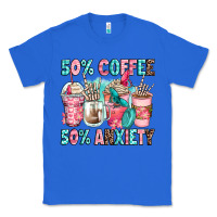 True Royal 50 coffee 50 anxiety coffee cups Classic Tee - Zillion Design Studio