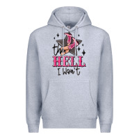 Heather Grey the hell i wont cowgirl Premium Hoodie - MaliasSmallBusiness