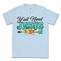 Y'all Need Jesus Arrow Lily Flowers Classic Tee | Teevron
