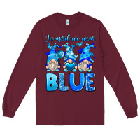 Burgundy in april we wear blue autism gnomes Long Sleeve Tee - Zillion Design Studio