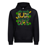 Black Who Needs Luck When You're This Cute St. Patricks Urban Hoodie - BundleAndBundleShop