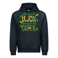 Navy Who Needs Luck When You're This Cute St. Patricks Urban Hoodie - BundleAndBundleShop