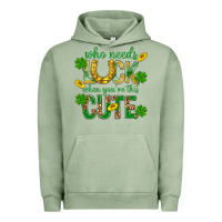 Pigment Oil Green Who Needs Luck When You're This Cute St. Patricks Urban Hoodie - BundleAndBundleShop