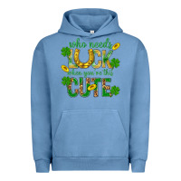 Pigment Pebble Blue Who Needs Luck When You're This Cute St. Patricks Urban Hoodie - BundleAndBundleShop