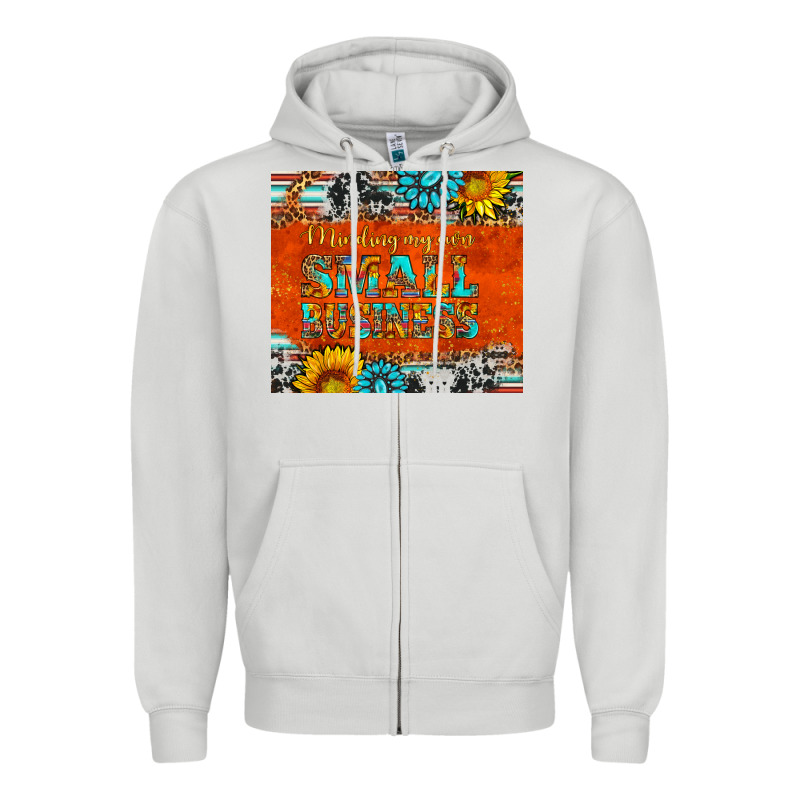 Minding My Own Small Business Zipper Hoodie by HRA Design Shop | Teevron