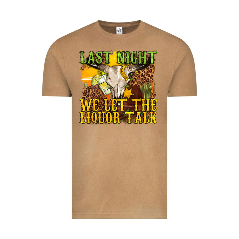 Last Night We Let The Liquor Talk Western Vintage Tee by texasbilliewilder | Teevron