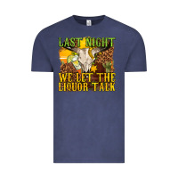 Vintage Denim last night we let the liquor talk western Vintage Tee - texasbilliewilder