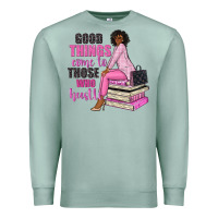 Seafoam good things come to those who hustle Premium Sweatshirt - NancyCooperArtShop