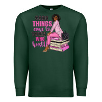 Sports Green good things come to those who hustle Premium Sweatshirt - NancyCooperArtShop