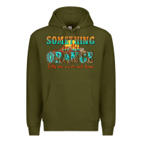 Army Green something in the orange tells me were not done Premium Hoodie - NancyCooperArtShop
