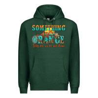 Sports Green something in the orange tells me were not done Premium Hoodie - NancyCooperArtShop