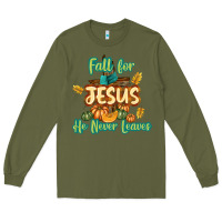Fall For Jesus He Never Leaves Long Sleeve Tee | Teevron