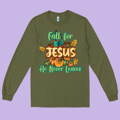 Fall For Jesus He Never Leaves Long Sleeve Tee Designed By Texasbilliewilder