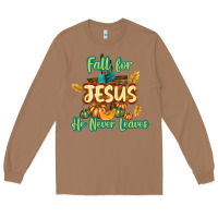 Toasted Coconut Fall for Jesus He Never Leaves Long Sleeve Tee - texasbilliewilder