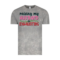 Cloud Rock Raising my husband is exhausting Vintage Tee - texasbilliewilder