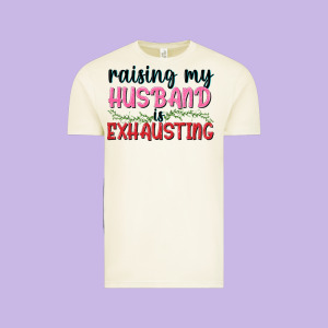 Raising My Husband Is Exhausting Vintage Tee Designed By Texasbilliewilder