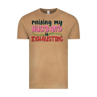 Vintage Camel Raising my husband is exhausting Vintage Tee - texasbilliewilder