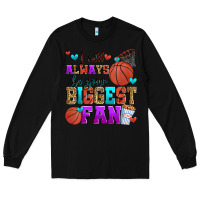 Black i will always be your biggest fan basketball Long Sleeve Tee - Zillion Design Studio