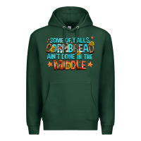 Sports Green some of yalls cornbread aint done in the middle Premium Hoodie - NancyCooperArtShop