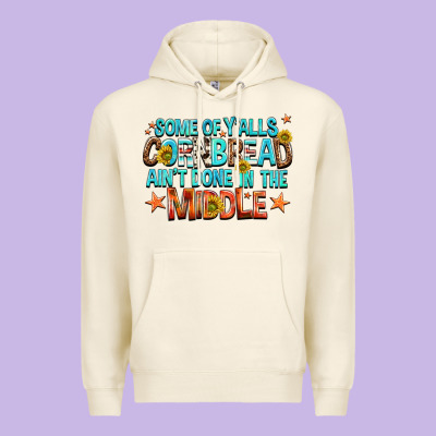 Some Of Yalls Cornbread Aint Done In The Middle Premium Hoodie Designed By Nancycooperartshop