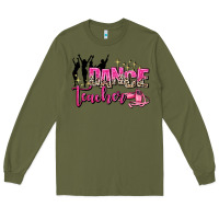 Army Green dance teacher Long Sleeve Tee - AdoDesignShop