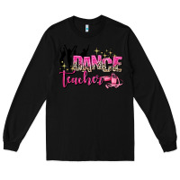 Black dance teacher Long Sleeve Tee - AdoDesignShop