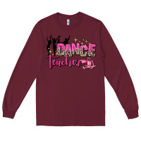 Burgundy dance teacher Long Sleeve Tee - AdoDesignShop