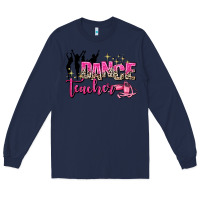 Navy dance teacher Long Sleeve Tee - AdoDesignShop