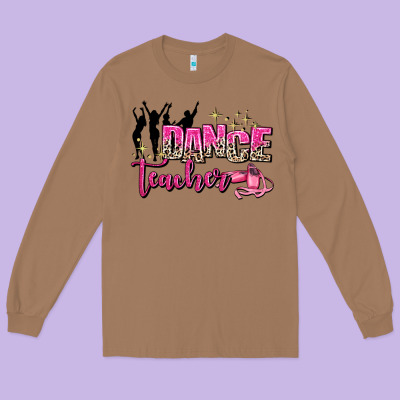 Dance Teacher Long Sleeve Tee Designed By Adodesignshop