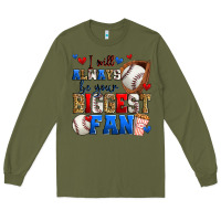 Army Green i will always be your biggest fan baseball Long Sleeve Tee - Zillion Design Studio