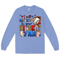 Colony Blue i will always be your biggest fan baseball Long Sleeve Tee - Zillion Design Studio