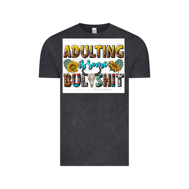 Adulting Is Some Bullshit Vintage Tee by texasbilliewilder | Teevron