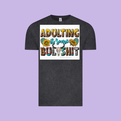 Adulting Is Some Bullshit Vintage Tee Designed By Texasbilliewilder