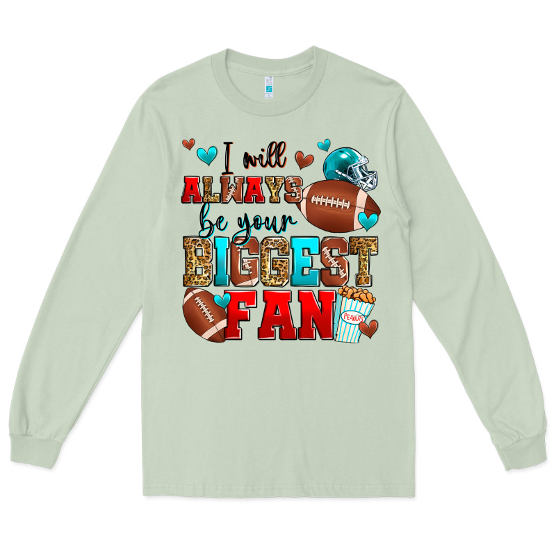 I Will Always Be Your Biggest Fan American Footbal Long Sleeve Tee by Zillion Design Studio | Teevron