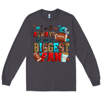 Smoke i will always be your biggest fan american footbal Long Sleeve Tee - Zillion Design Studio