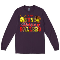 Plum busy raising ballers softball Long Sleeve Tee - Zillion Design Studio