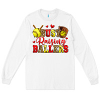 White busy raising ballers softball Long Sleeve Tee - Zillion Design Studio