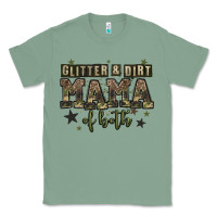 Sage glitter and dirt mama of both Classic Tee - Zillion Design Studio
