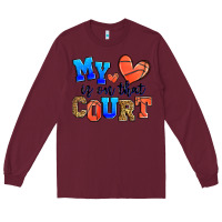 Burgundy my heart is on that court basketball Long Sleeve Tee - Zillion Design Studio