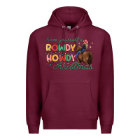 Burgundy have yourself a rowdy howdy christmas Premium Hoodie - MaliasSmallBusiness