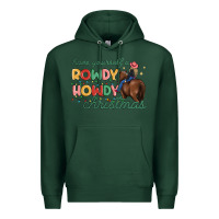 Sports Green have yourself a rowdy howdy christmas Premium Hoodie - MaliasSmallBusiness