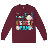 Burgundy i will always be your biggest fan volleyball Long Sleeve Tee - Zillion Design Studio