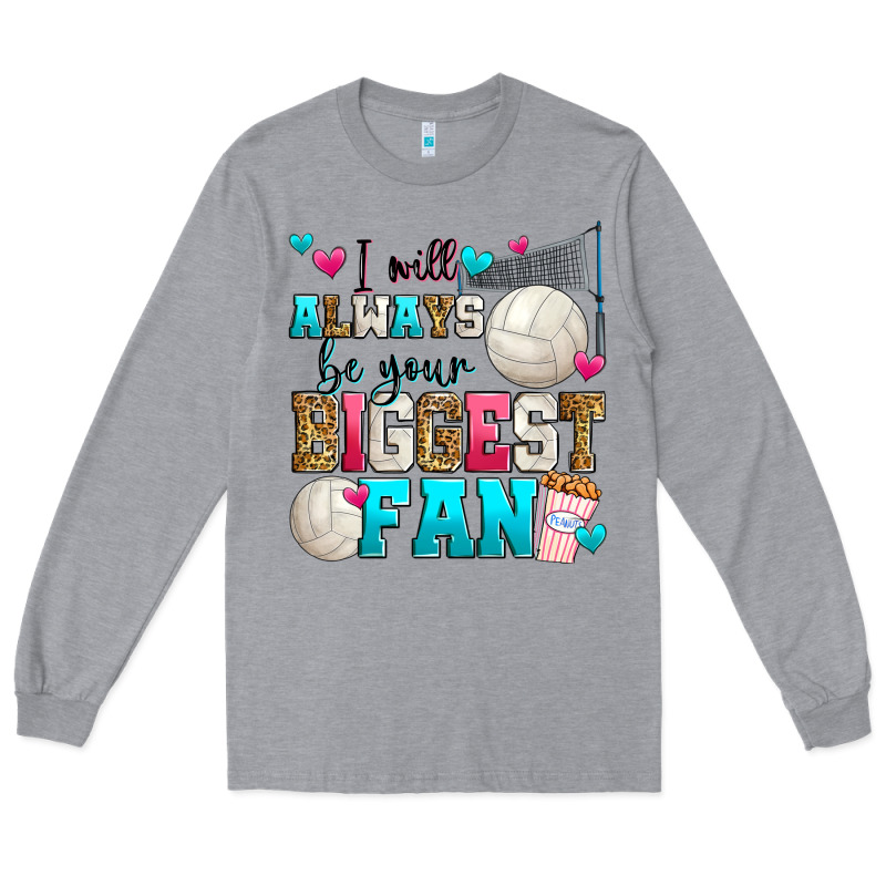 I Will Always Be Your Biggest Fan Volleyball Long Sleeve Tee by Zillion Design Studio | Teevron